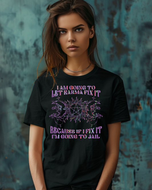 Karma Fix It Tshirt
