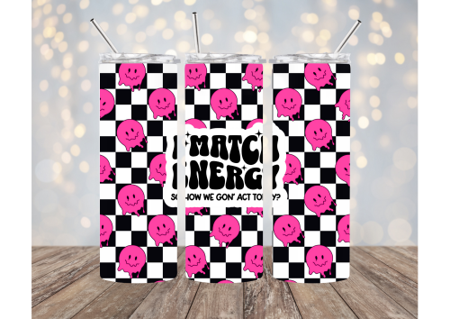 I Match Energy Tumbler - Variations Available