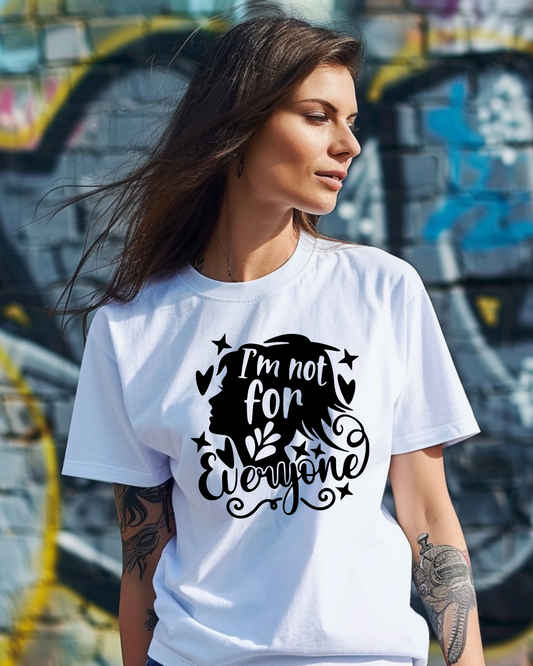 Not For Everyone Tshirt